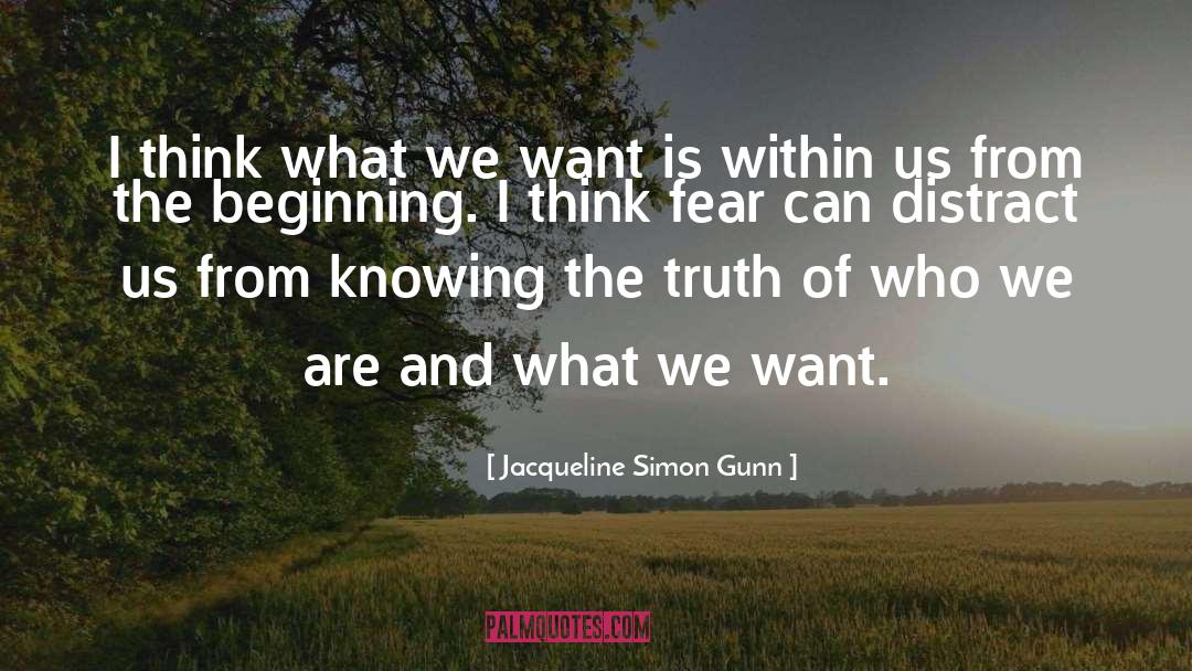 Knowing The Truth quotes by Jacqueline Simon Gunn