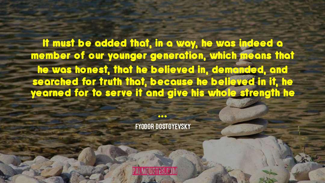 Knowing The Truth quotes by Fyodor Dostoyevsky
