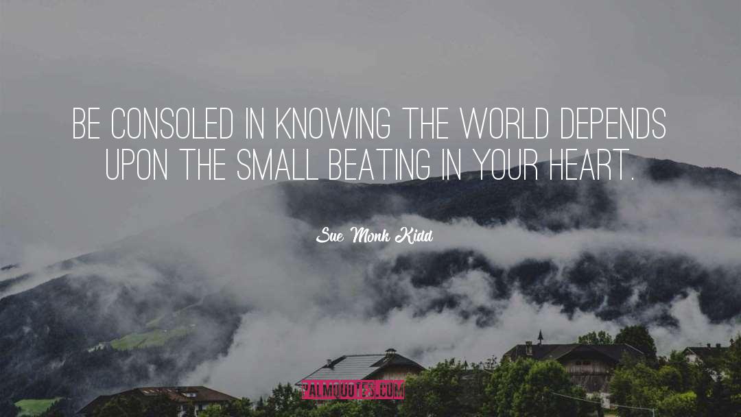 Knowing The World quotes by Sue Monk Kidd