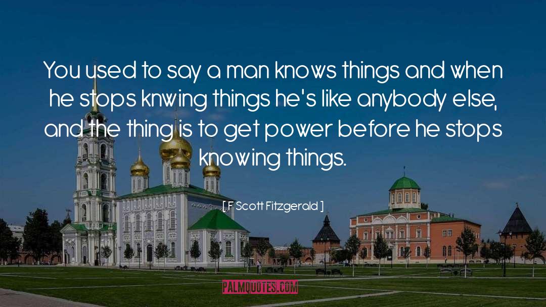 Knowing Things quotes by F Scott Fitzgerald