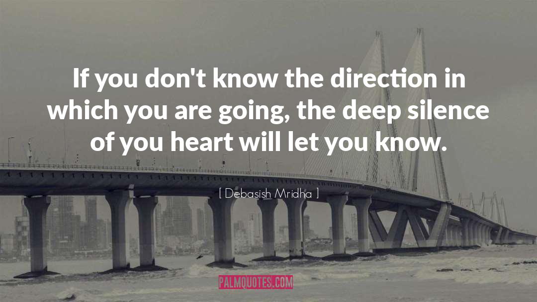 Knowing Where You Are Going quotes by Debasish Mridha