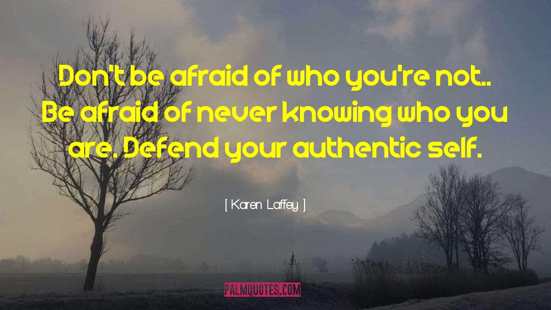Knowing Who You Are quotes by Karen Laffey