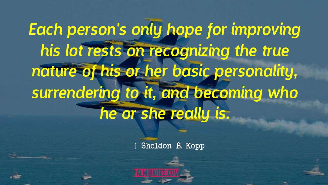 Knowing Who You Are quotes by Sheldon B. Kopp