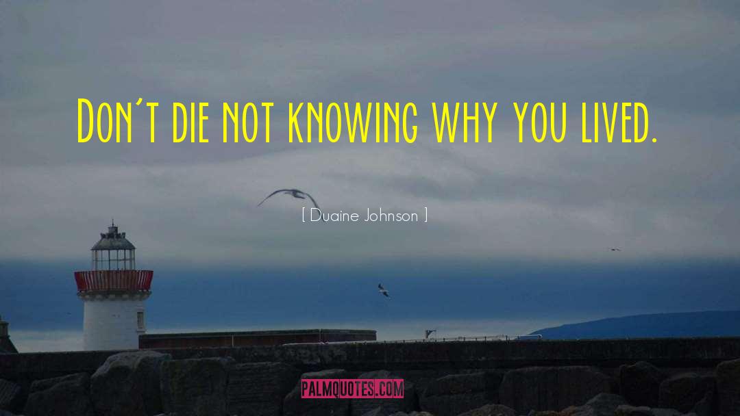 Knowing Why quotes by Duaine Johnson