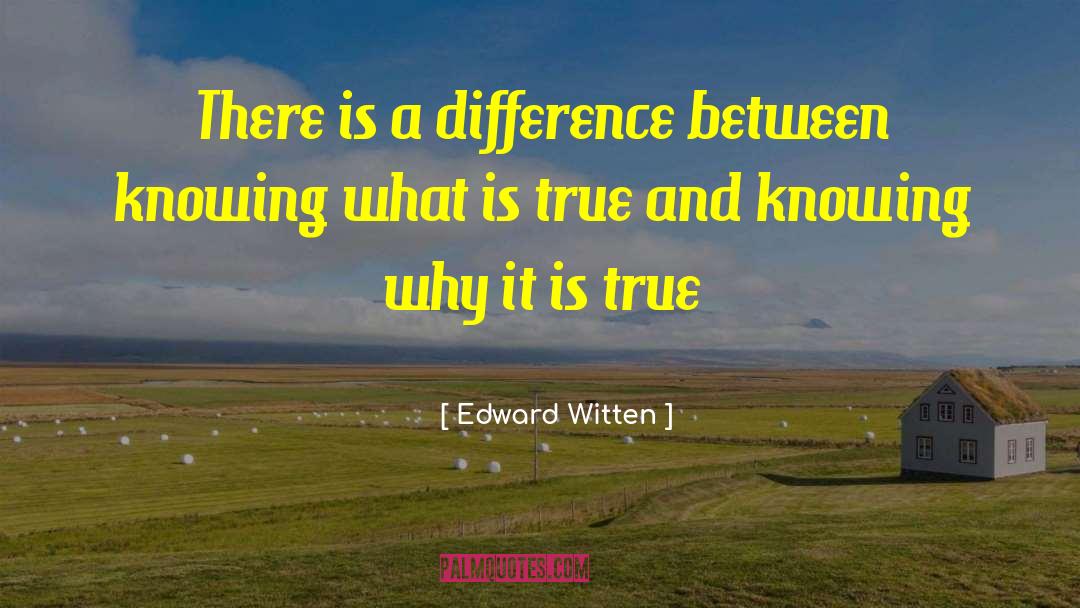 Knowing Why quotes by Edward Witten