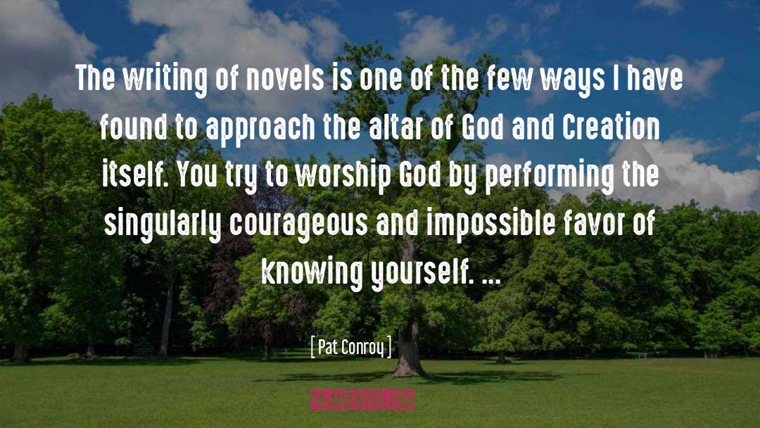 Knowing Yourself quotes by Pat Conroy