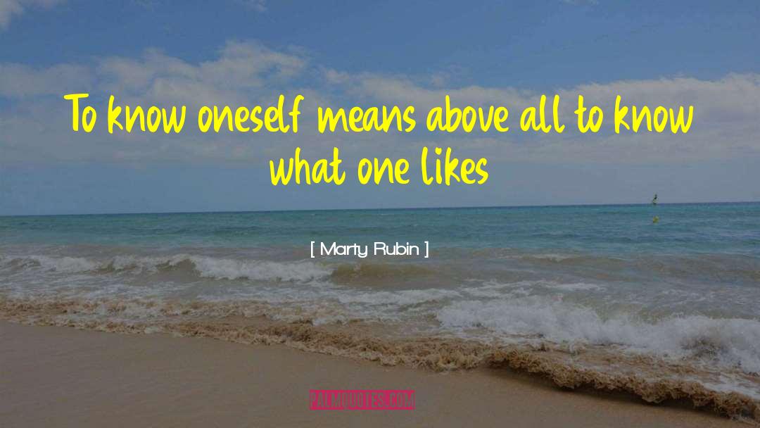 Knowing Yourself quotes by Marty Rubin