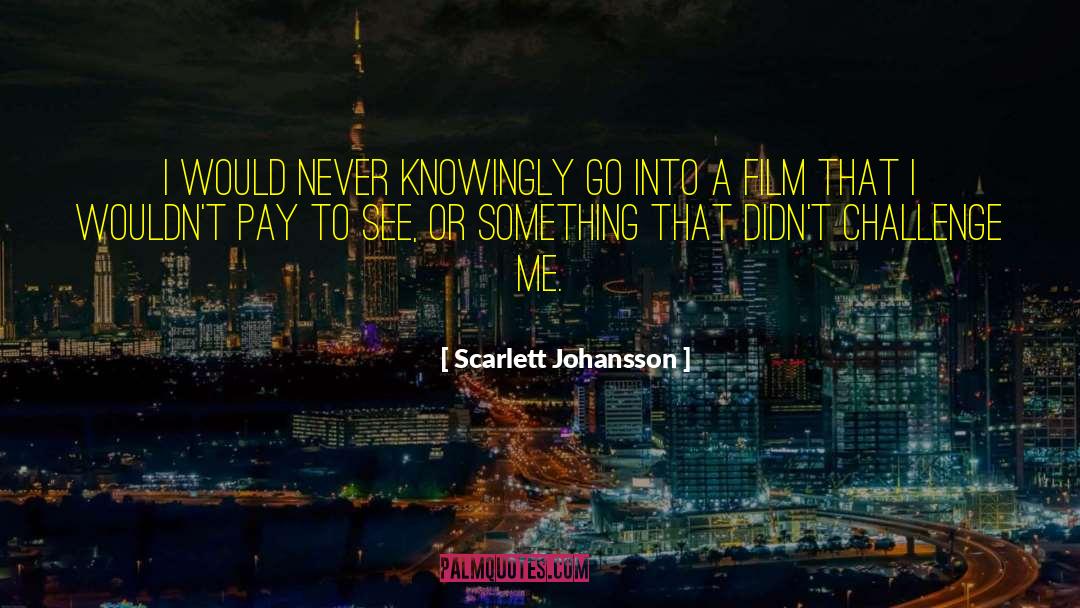 Knowingly quotes by Scarlett Johansson