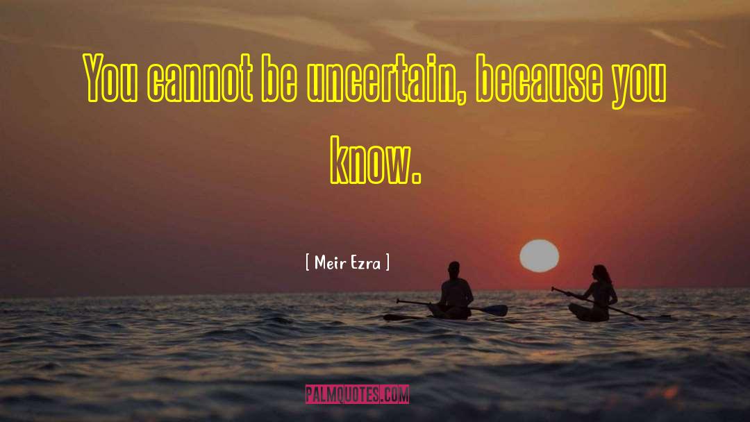 Knowingness quotes by Meir Ezra