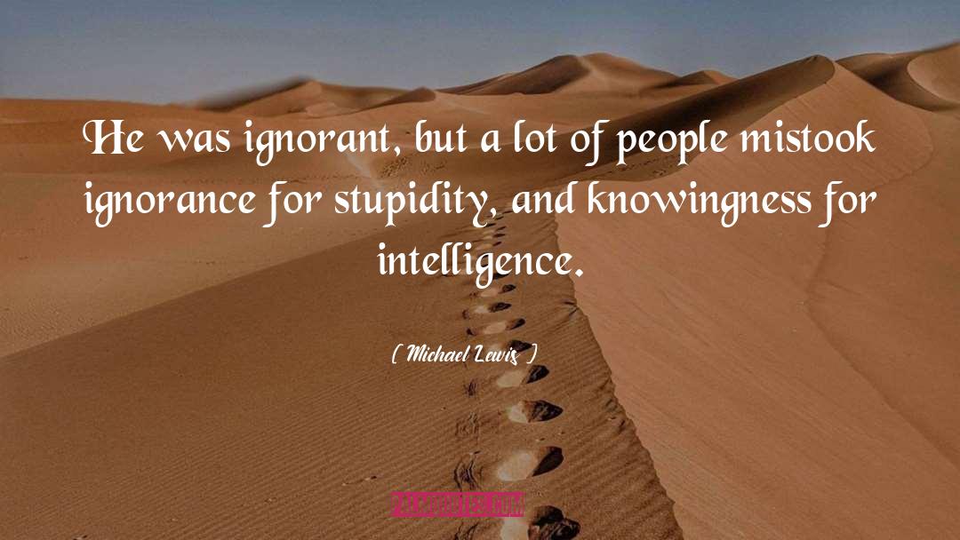 Knowingness quotes by Michael Lewis