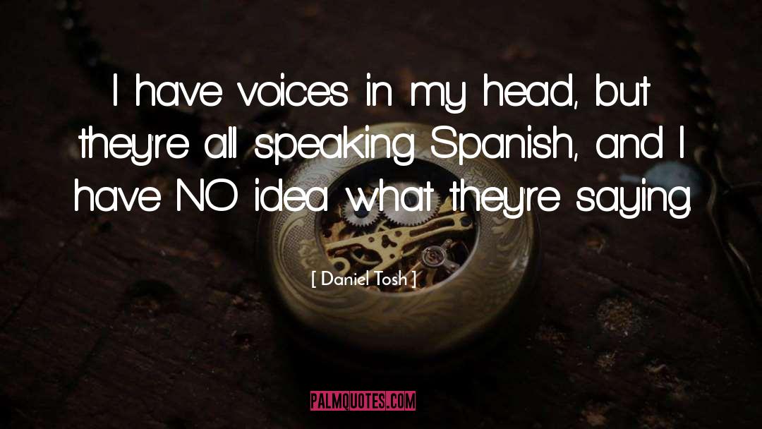 Knowingness Spanish quotes by Daniel Tosh