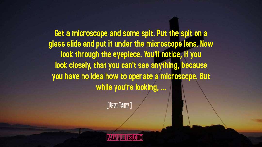 Knowitall Virtual Microscope quotes by Dave Barry