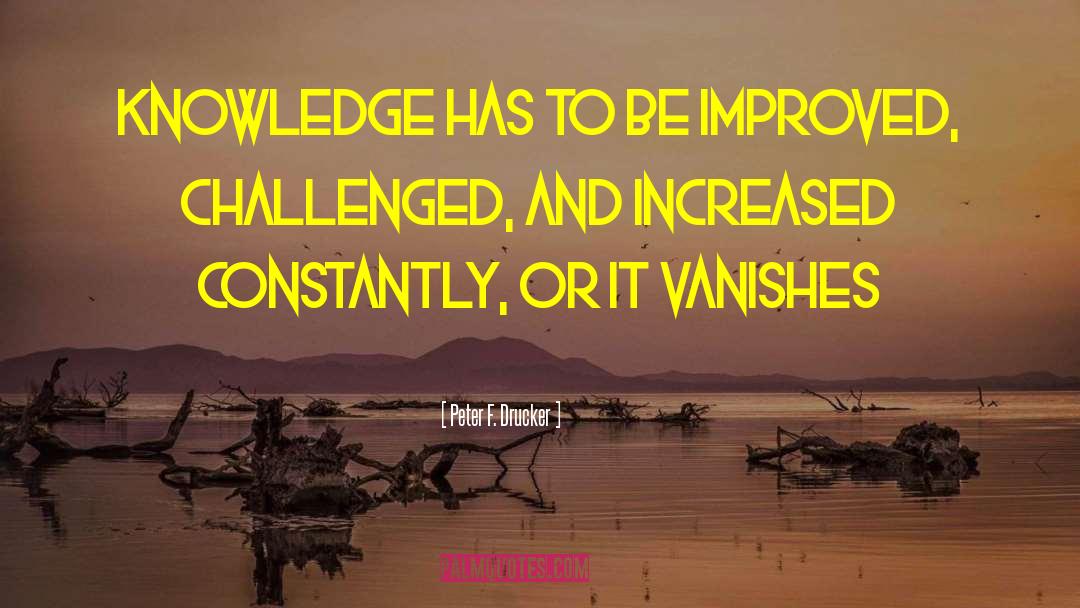 Knowldege quotes by Peter F. Drucker