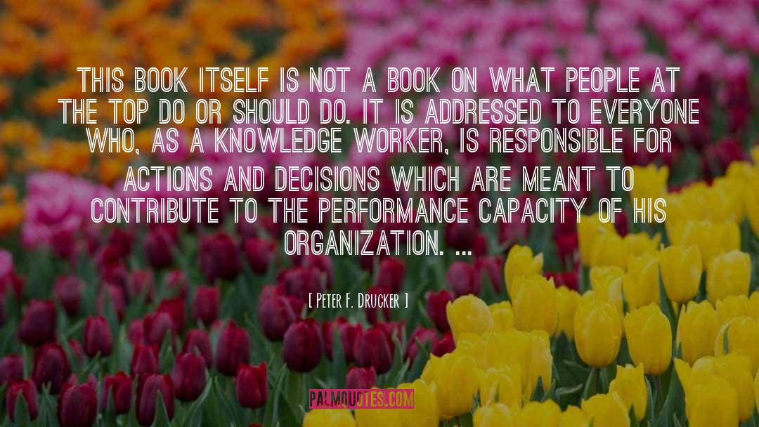 Knowledge And Learning quotes by Peter F. Drucker