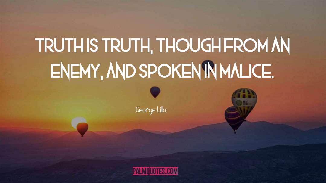 Knowledge And Truth quotes by George Lillo