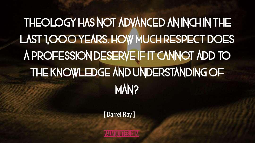 Knowledge And Understanding quotes by Darrel Ray