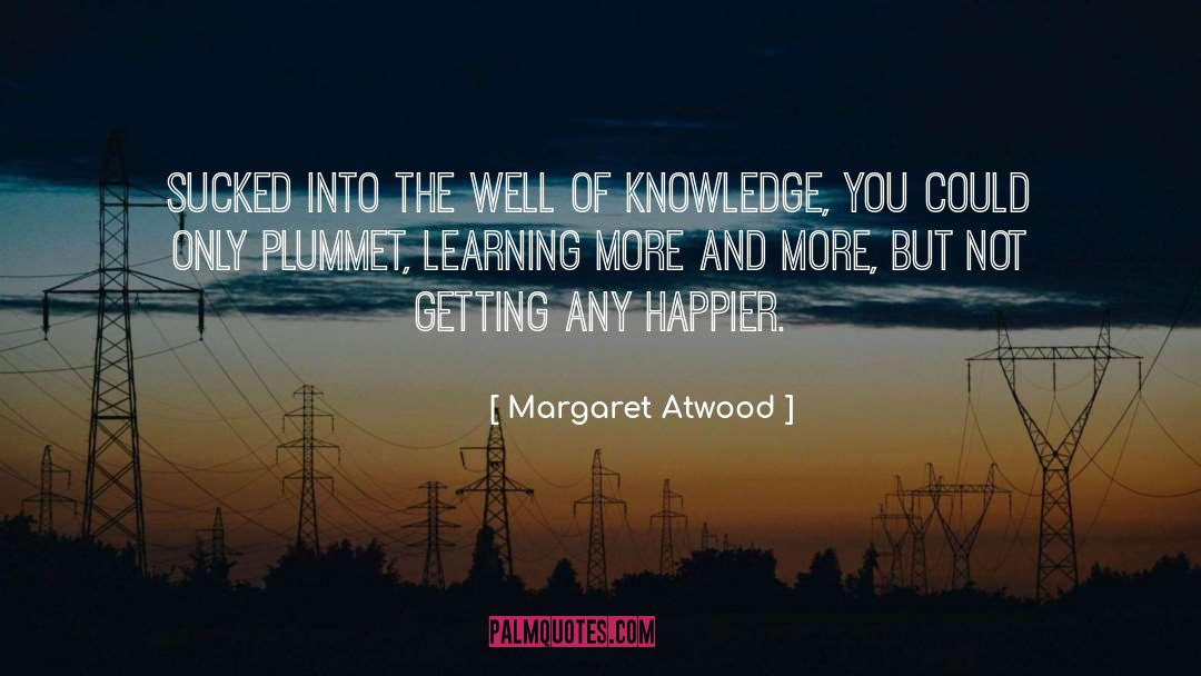 Knowledge And Wisdom quotes by Margaret Atwood