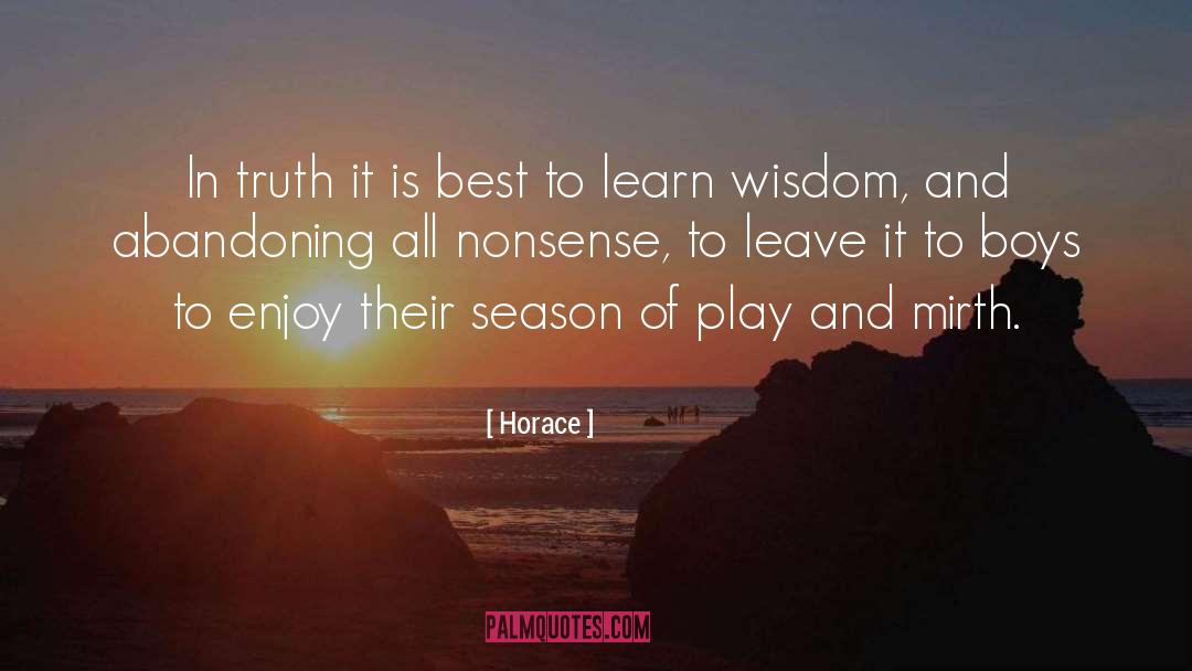 Knowledge And Wisdom quotes by Horace