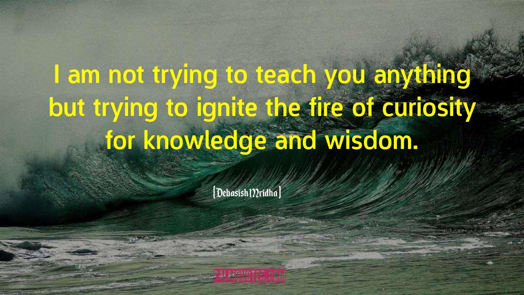 Knowledge And Wisdom quotes by Debasish Mridha