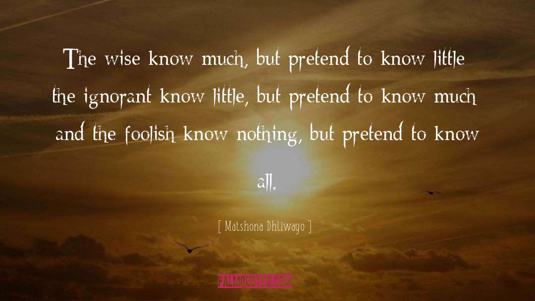 Knowledge And Wisdom quotes by Matshona Dhliwayo