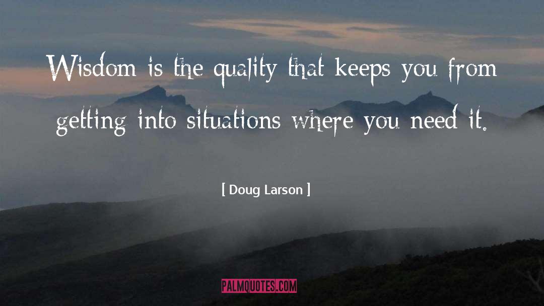 Knowledge And Wisdom quotes by Doug Larson