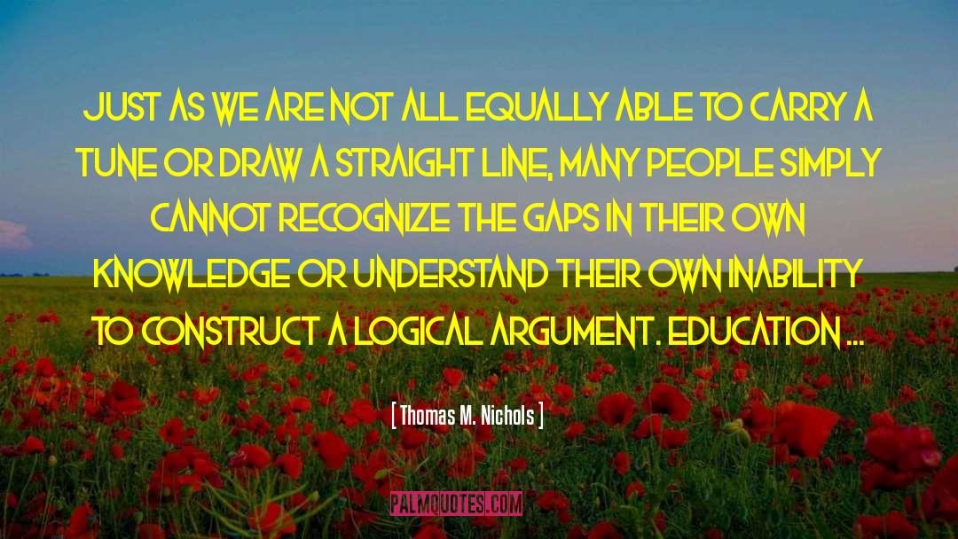 Knowledge Destroys quotes by Thomas M. Nichols