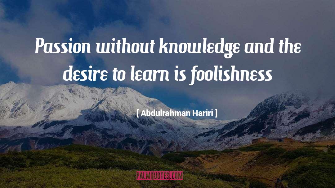 Knowledge Destroys quotes by Abdulrahman Hariri
