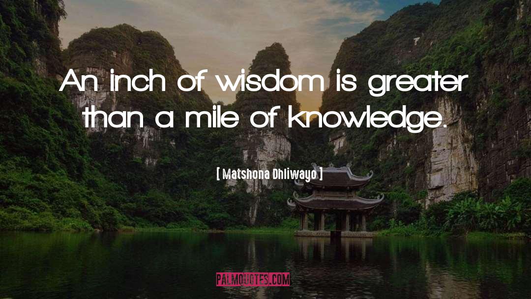 Knowledge Education quotes by Matshona Dhliwayo