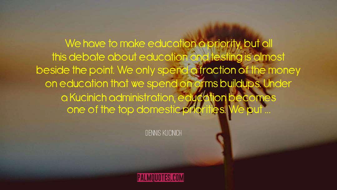 Knowledge Education quotes by Dennis Kucinich
