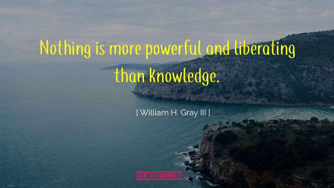 Knowledge Education quotes by William H. Gray III