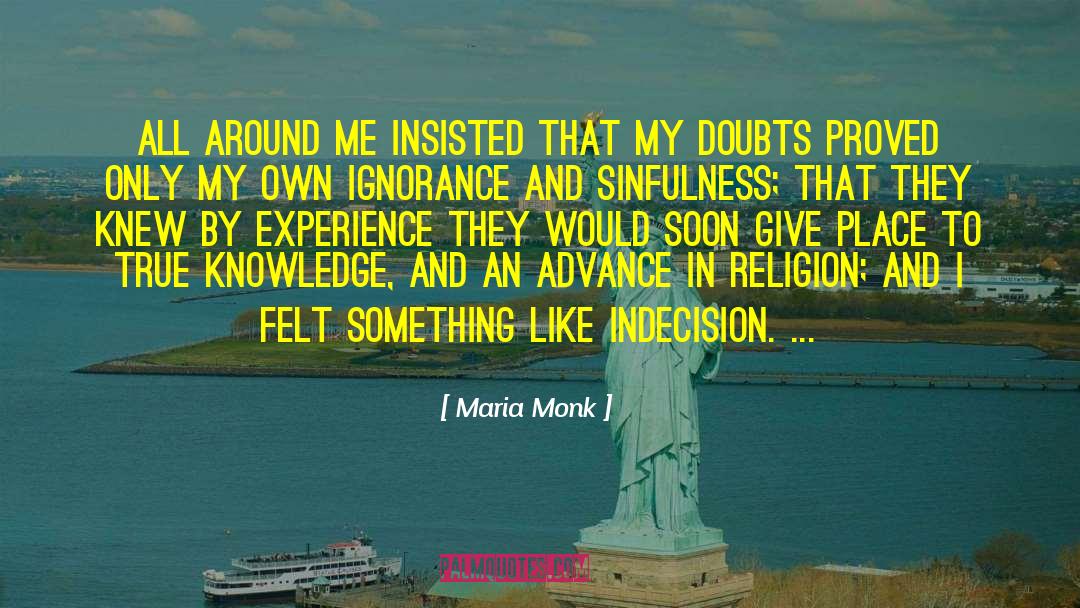 Knowledge Experience quotes by Maria Monk