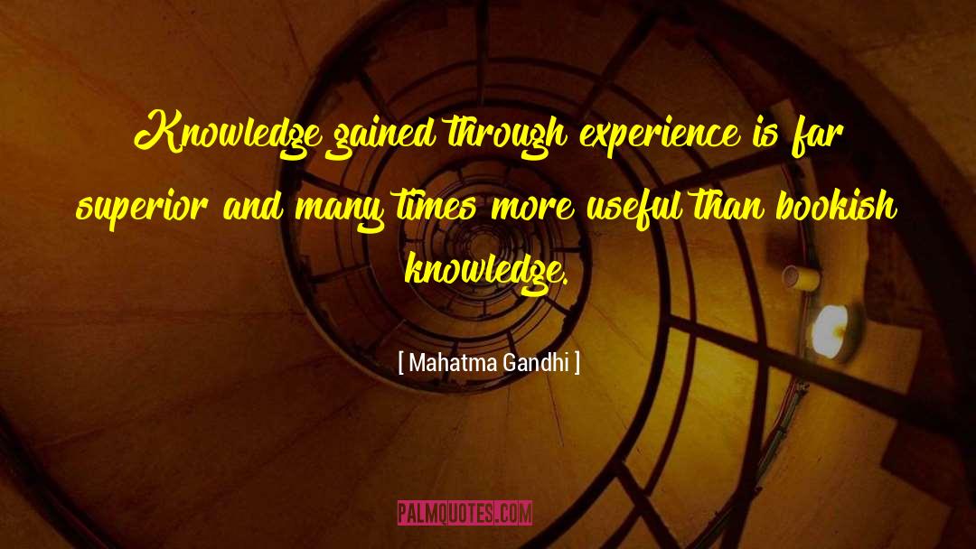 Knowledge Experience quotes by Mahatma Gandhi