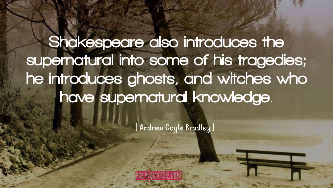 Knowledge Gained quotes by Andrew Coyle Bradley