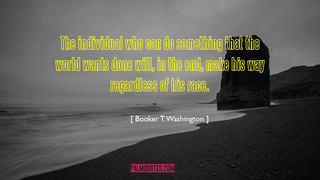 Knowledge In The World quotes by Booker T. Washington