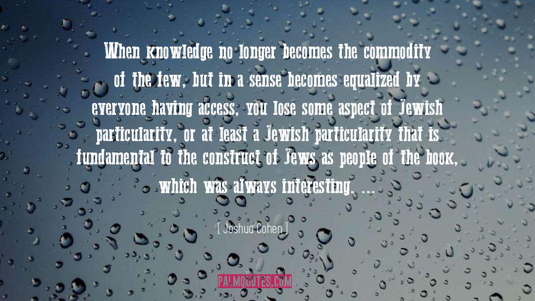 Knowledge Is Borrowed quotes by Joshua Cohen