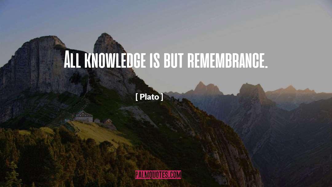 Knowledge Is Borrowed quotes by Plato