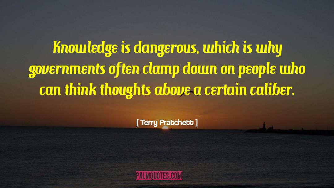 Knowledge Is Dangerous quotes by Terry Pratchett