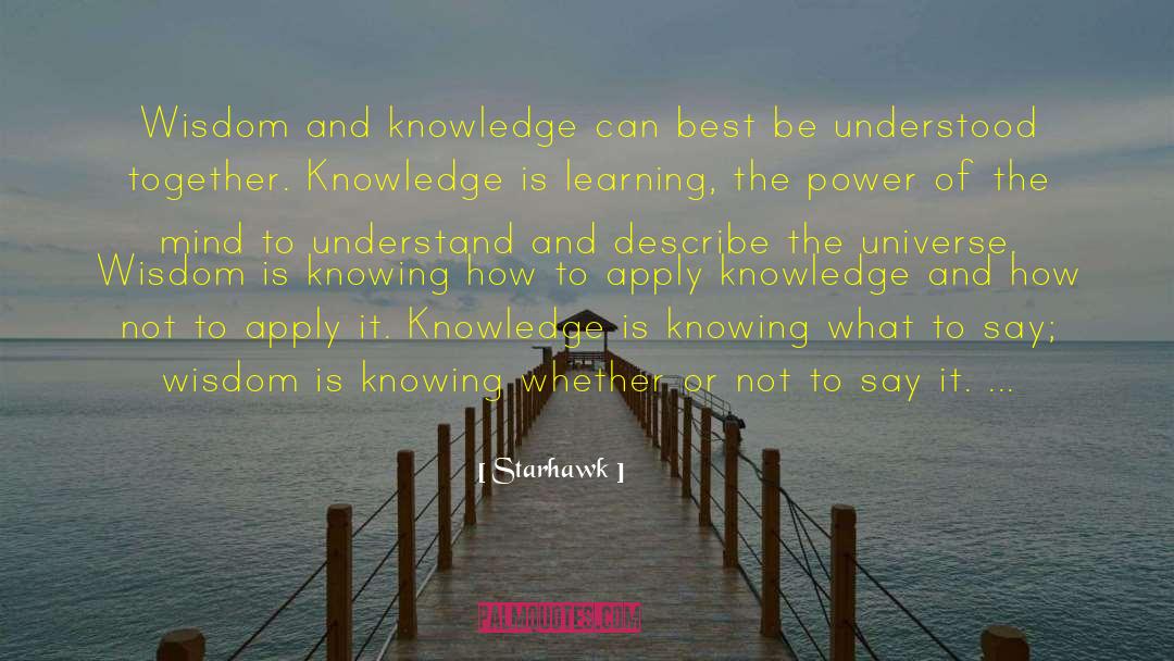 Knowledge Is Learning Something quotes by Starhawk