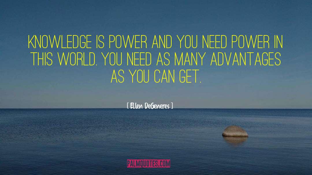 Knowledge Is Power quotes by Ellen DeGeneres