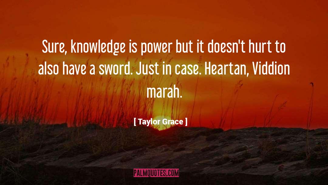 Knowledge Is Power quotes by Taylor Grace