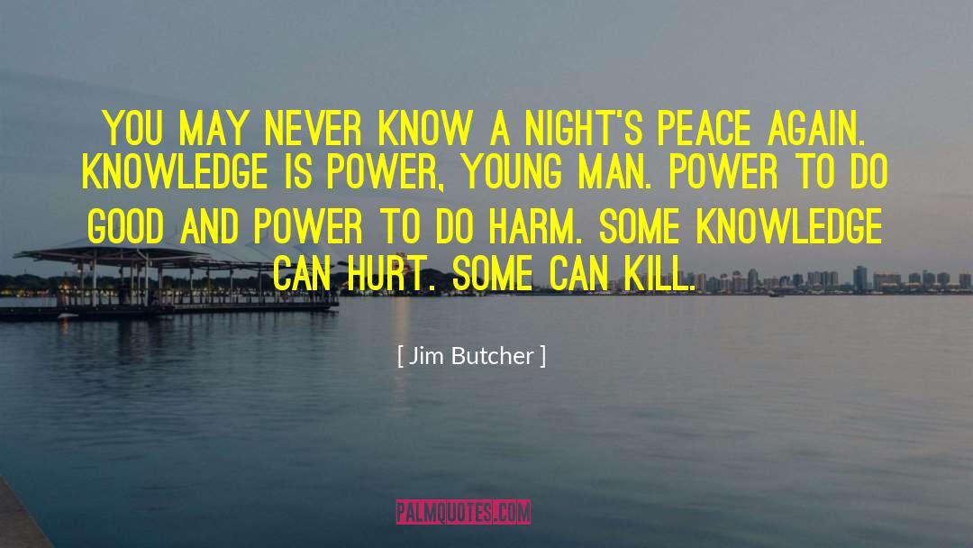 Knowledge Is Power quotes by Jim Butcher