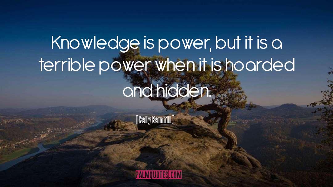 Knowledge Is Power quotes by Kelly Barnhill