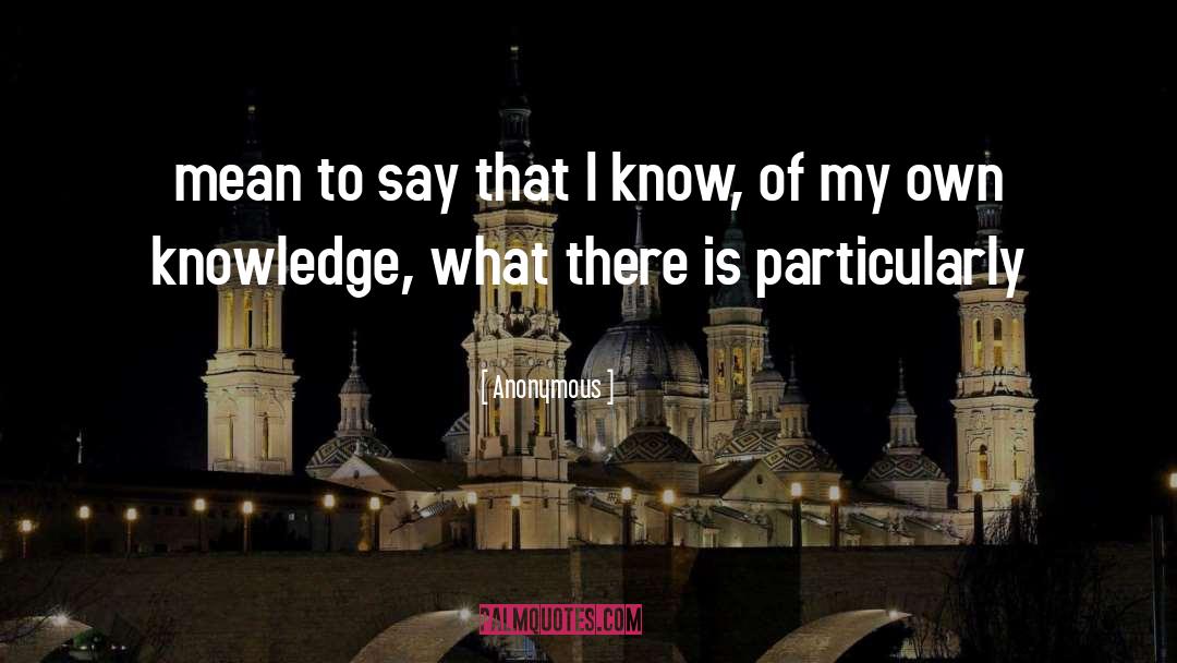 Knowledge Is Power quotes by Anonymous