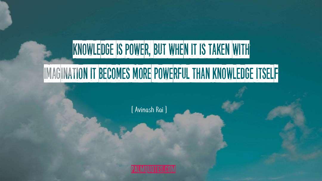 Knowledge Is Power quotes by Avinash Rai