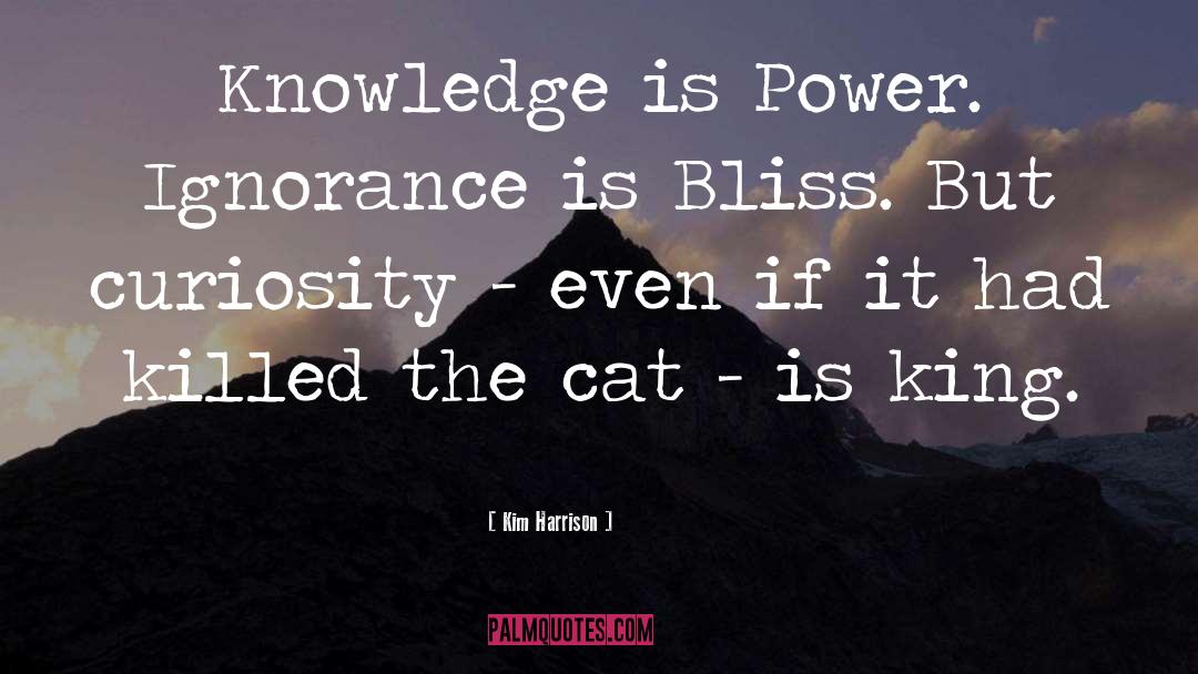 Knowledge Is Power quotes by Kim Harrison