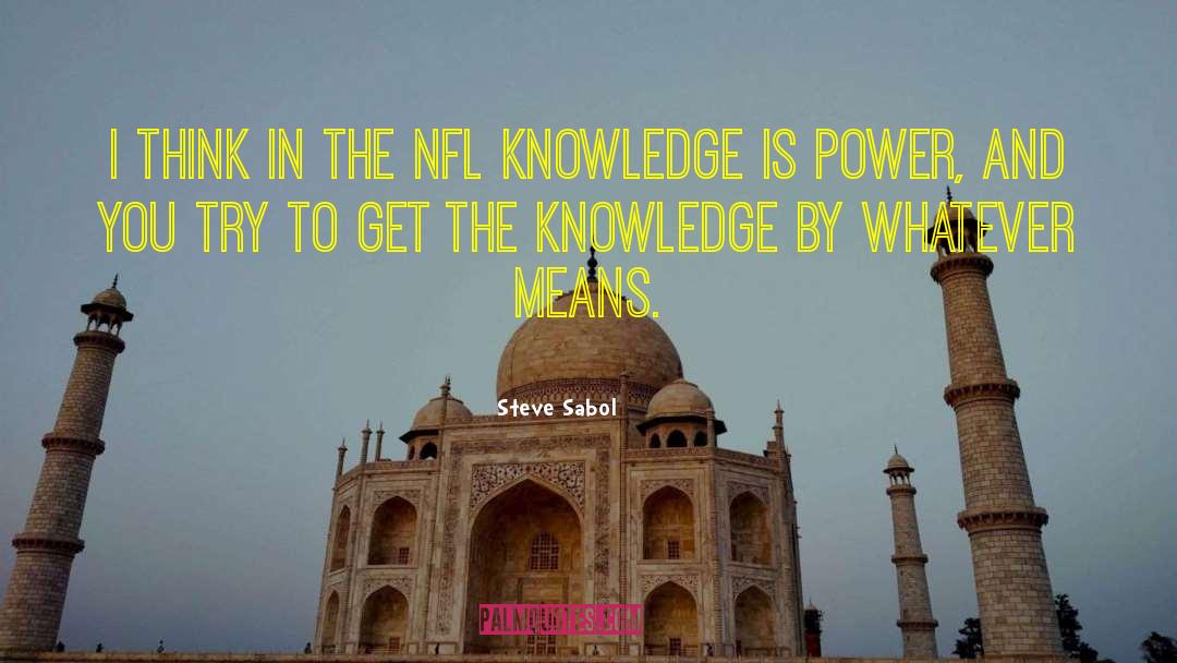 Knowledge Is Power quotes by Steve Sabol