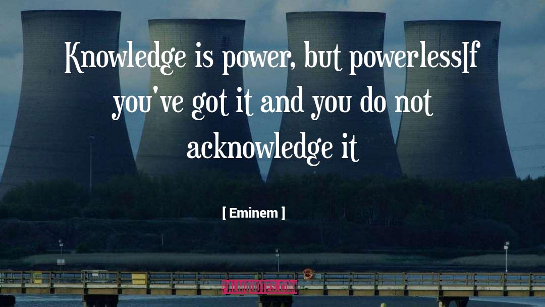 Knowledge Is Power quotes by Eminem