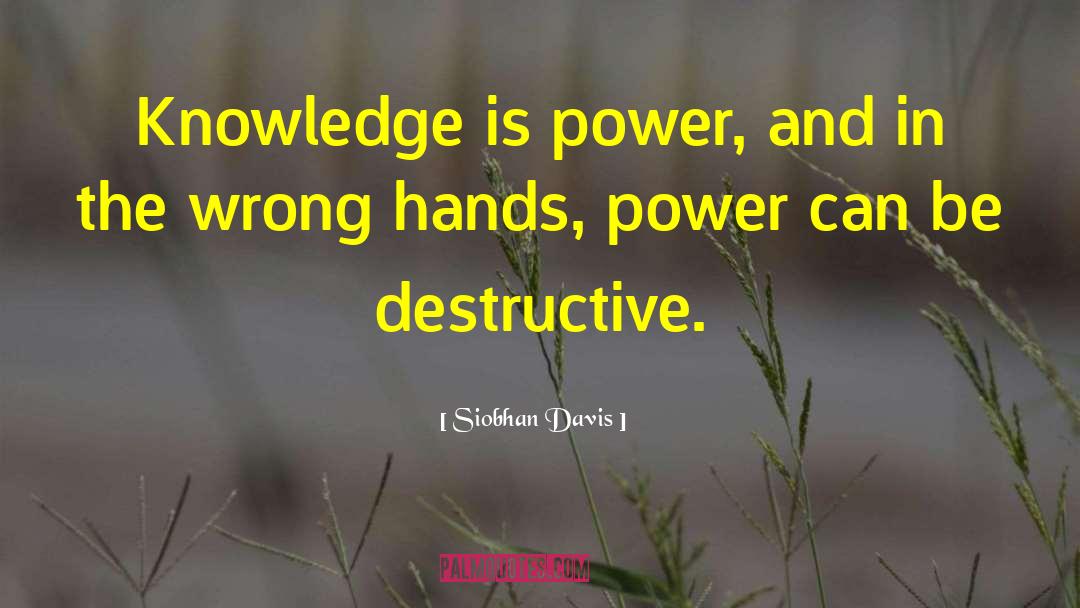 Knowledge Is Power quotes by Siobhan Davis