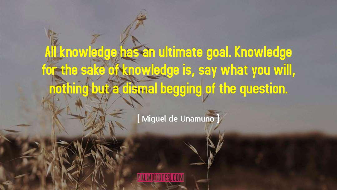 Knowledge Is The Ultimate Key quotes by Miguel De Unamuno