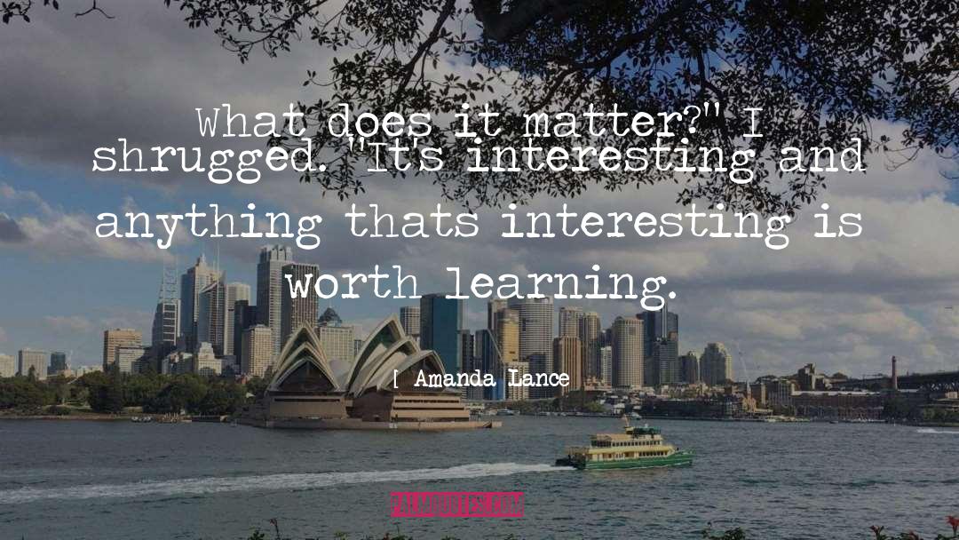 Knowledge Learning quotes by Amanda Lance